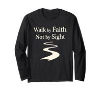 Walk by Faith Not by Sight Spiritual Christian Path Long Sleeve T-Shirt