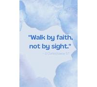 "Walk by faith not by sight " study journal :: A Christian notebook for Women to Record Bible Study Notes, Prayer Requests, and Personal Reflections on God’s Word .