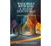 Walk Daily With God: A 365-Day Devotional: A Year of Living in God’s Presence (The Practical Mystic)