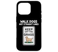 Walk Dogs Not Straight Lines Keep Of The Grass Dogs Lover Case for iPhone 16 Pro