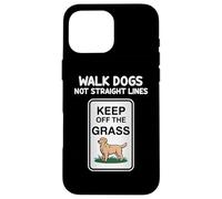 Walk Dogs Not Straight Lines Keep Of The Grass Dogs Lover Case for iPhone 16 Pro Max