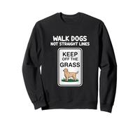 Walk Dogs Not Straight Lines Keep Of The Grass Dogs Lover Sweatshirt