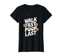 Walk Fast Poop Last - Funny Dog Walker Value Graphic T-Shirt, Women, Black, M