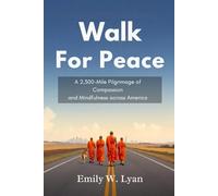 Walk For Peace: A 2,300-Mile Pilgrimage of Compassion and Mindfulness across America