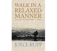 Walk in a Relaxed Manner: Life Lessons from the Camino – Orbis