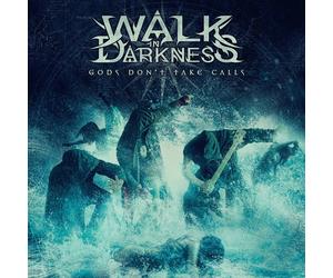 Walk In Darkness Gods Don't Take Calls (CD) Album (US IMPORT)