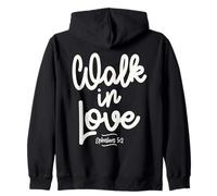 Walk in Love - Ephesians 5:2 Christian Quote Zip Hoodie