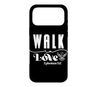 Walk in Love Ephesians 5:2 Inspirational Spiritual Design Case for iPhone 17 Pro Max