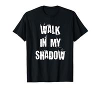 Walk in My Shadows T-Shirt