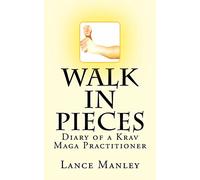 Walk In Pieces: Diary of a Krav Maga Practitioner