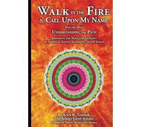 Walk in the Fire & Call Upon My Name: Volume One: Understanding the Path