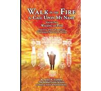 Walk in the Fire & Call Upon My Name: Volume Two: Walking the Path