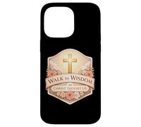 Walk In Wisdom As Christ Taught Us Christian God Woman Girl Case for iPhone 14 Pro Max
