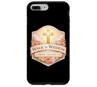 Walk In Wisdom As Christ Taught Us Christian God Woman Girl Case for iPhone 7 Plus/8 Plus