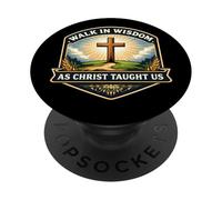 Walk In Wisdom As Christ Taught Us Christian Jesus Faith God PopSockets Adhesive PopGrip