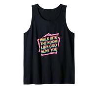 Walk Into The Room Like God Sent You Mindset - Tank Top