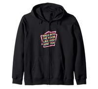 Walk Into The Room Like God Sent You Mindset - Zip Hoodie