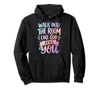 Walk Into The Room Like God Sent You Pullover Hoodie