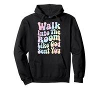 Walk Into The Room Like God Sent You Pullover Hoodie