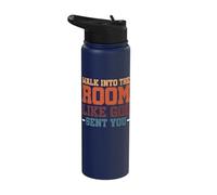 Walk Into The Room Like God Sent You Stainless Steel Insulated Water Bottle