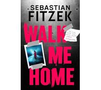 Walk Me Home: now adapted into the hit Amazon Prime movie THE CALENDAR KILLER