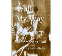 Walk My Way: Remembering Paul