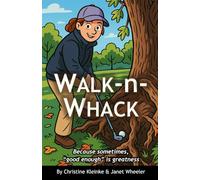 WALK-n-WHACK: Because sometimes, "good enough" is greatness