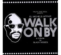 Walk on By (A Tribute to Black Moses) by El Michels Affair (2010-12-07)