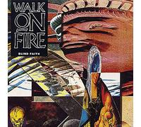 Walk On Fire - Blind Faith