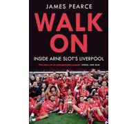 Walk On : Inside Arne Slot's Liverpool
