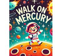 Walk on Mercury: Walk on Mercury Coloring Book | Space Adventure & Sci-Fi Exploration for Kids & Adults