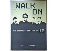 Walk on: The Spiritual Journey of "U2"