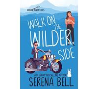Walk on the Wilder Side: A Steamy Small Town Romantic Comedy: 2 (Wilder Adventures)