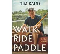 Walk Ride Paddle: A Life Outside