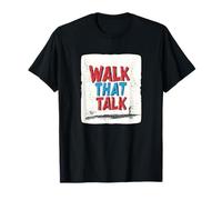 Walk that Talk Saying Costume T-Shirt