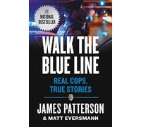 Walk the Blue Line: Real Cops, True Stories: 3 (Heroes Among Us)