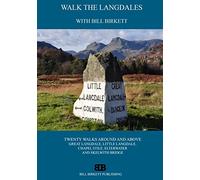 Walk The Langdales: Twenty Walks Around and Above Great Langdale, Little Langdale, Chapel Stile, Elterwater and Skelwith Bridge.
