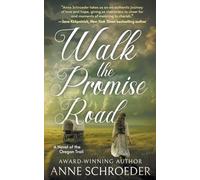 Walk the Promise Road: A Novel of the Oregon Trail (A Historical Romance Novel)