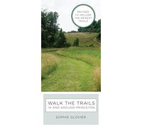 Walk the Trails in and Around Princeton – Revised to Include the Newest Trails