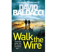 Walk the Wire - A Pulse-Pounding Memory Man Thriller - Amos Decker series (6)