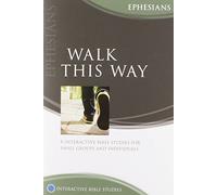 Walk This Way Ephesians (Interactive Bible Studies)