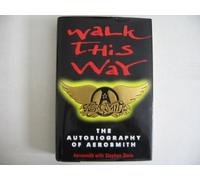 Walk This Way: The Autobiography of Aerosmith