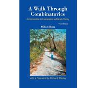Walk Through Combinatorics, A: An Introduction To Enumeration And Graph Theory (3Rd Edition): An Introduction to Enumeration and Graph Theory (Third Edition)