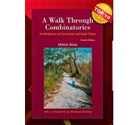 Walk Through Combinatorics, A: An Introduction To Enumeration And Graph Theory (Fourth Edition)