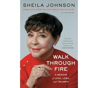 Walk Through Fire : A Memoir of Love, Loss, and Triumph