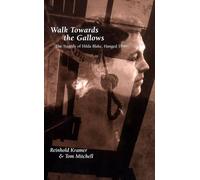 Walk Towards the Gallows: The Tragedy of Hilda Blake, Hanged 1899 (Canadian Social History) (Canadian Social History Series)