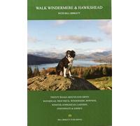Walk Windermere and Hawkshead with Bill Birkett: Twenty Walks around and above Waterhead, Troutbeck, Windermere, Bowness, Winster, Hawkshead, Lakeside, Fishwaite and Sawrey