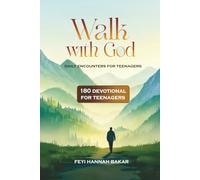 Walk With God: Daily Encounters For Teenagers