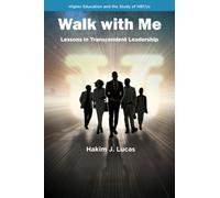 Walk With Me : Lessons in Transcendent Leadership