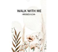 Walk With Me Scripture Notebook/ Journal: Floral Boho design / Moses 6:34: 2026 LDS Youth Theme/ Primary/ YW